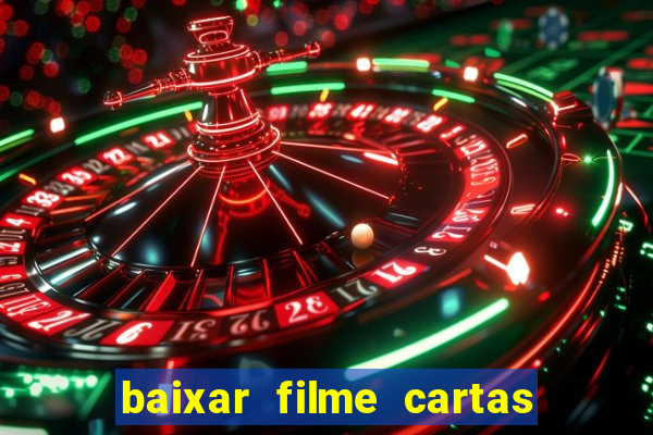 baixar filme cartas para deus dublado